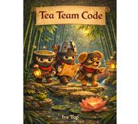 Tea Team Code: Be calm. Be kind. Be brave. Be together.