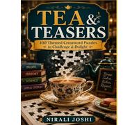 TEA & TEASERS: 100 Themed Crossword Puzzles to Challenge & Delight