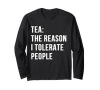 Tea The Reason I Tolerate People Funny British Tea Humor Long Sleeve T-Shirt