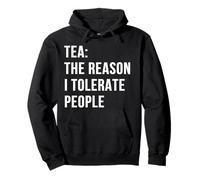 Tea The Reason I Tolerate People Funny British Tea Humor Pullover Hoodie