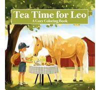 Tea Time for Leo: A Cozy Coloring Book
