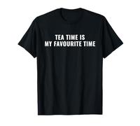 Tea Time is My Favourite Time Funny Tea Lover British Humour T-Shirt