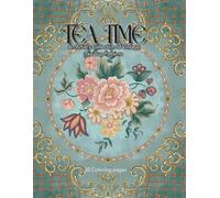 Tea Time-Relaxing, Calming, Zen Stress Relief, ADHD, Mindfulness Patterns, Anxiety Relieving, Easy Coloring Pages, Prints, floral patterns, ... Collection of Vintage Teacup Pattern Designs