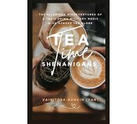 TEA TIME SHENANIGANS: The Hilarious Misadventures of a Tea-Sipping Military Medic Diva Across the Globe