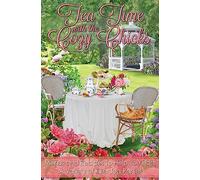 Tea Time With The Cozy Chicks: Volume 2 (Cozy Chicks Kitchen series)