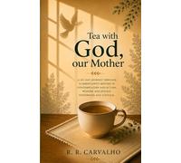 Tea with God our Mother: 101-day journey through a Christianity rooted in contemplation and action, wonder and justice, tenderness and courage.