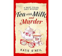 Tea with Milk and Murder: A Daisy Fields Mystery