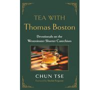 Tea with Thomas Boston: Devotionals on the Westminster Shorter Catechism