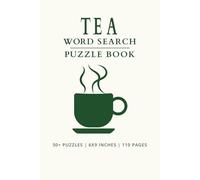 Tea Word Search Puzzle Book: Explore Types, Ceremonies, Flavors & Tea Time Fun!