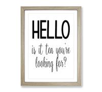 Tea You'Re Looking For Typography Quote Framed Wall Art Print, Ready to Hang Picture for Living Room Bedroom Home Office Décor, Oak A4 (34 x 25 cm)