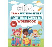 Teach ABC Writing Skills: Over 100 Fun Learning Activities for Kids Ages 3-5 - Trace Letters, Color Pictures, Find the Match, and More! A Preschool ... Skills, Focus, and Early Alphabet Mastery