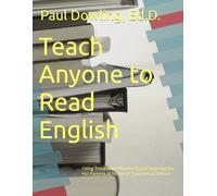 Teach Anyone to Read English: Using Traditional Phonics-Based Approaches For Parents at Home or Teachers at School