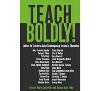 Teach Boldly!: Letters to Teachers about Contemporary Issues in Education: 356 (Counterpoints: Studies in Criticality)