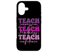 Teach Compassion Teach Kindness Teach Confidence Case for iPhone 17