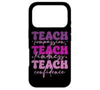 Teach Compassion Teach Kindness Teach Confidence Case for iPhone 17 Pro