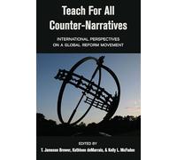 Teach For All Counter-Narratives: International Perspectives on a Global Reform Movement