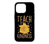 Teach Kindness Compassionate Teacher Case for iPhone 16 Pro