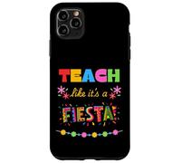 Teach Like It's A Fiesta Case for iPhone 11 Pro Max
