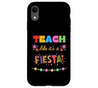 Teach Like It's A Fiesta Case for iPhone XR