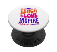 Teach Love Inspire Motivate Empower Educate Pride Qoutes PopSockets Adhesive PopGrip