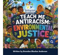 Teach Me Antiracism: Environmental Justice (Teach Me Antiracism Book Series)