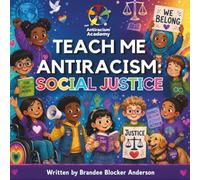 Teach Me Antiracism: Social Justice (Teach Me Antiracism Book Series)