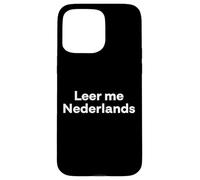 "Teach me Dutch." Funny Dutch Word Case for iPhone 15 Pro Max