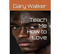 Teach Me How to Love