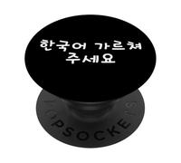 "Teach me Korean." Funny Hangul Words PopSockets Adhesive PopGrip