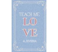 Teach Me Love