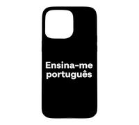 "Teach me Portuguese." Funny Portuguese Word Case for iPhone 15 Pro Max