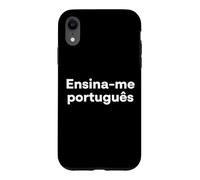"Teach me Portuguese." Funny Portuguese Word Case for iPhone XR