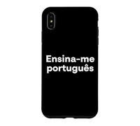 "Teach me Portuguese." Funny Portuguese Word Case for iPhone XS Max