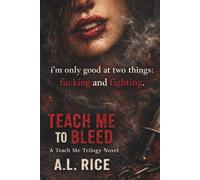Teach Me to Bleed (Teach Me Trilogy)