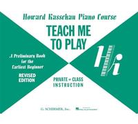 Teach Me to Play: Preliminary Beginner Book (Revised Edition) | Piano Sheet Music for Beginners | Method Book for Young Students Introducing Fundamental Technique Reading and Practice Skills