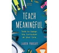 Teach Meaningful: Tools to Design the Curriculum at Your Core