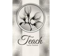 Teach: Teacher Notebook: A Motivational Lined Journal for Educators | Inspirational Teacher Gift (Soxikibem Studio Teacher Collection)