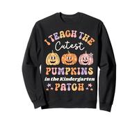 Teach the Cutest Pumpkins in the Kindergarten Patch Teacher Sweatshirt