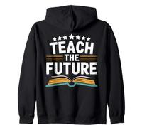 Teach the Future Inspiring Educator Zip Hoodie