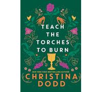 Teach the Torches to Burn (Daughter of Montague, 3)