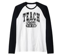 Teach Them to Be Kind Inspirational Teacher Classroom Quote Raglan Baseball Tee