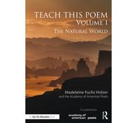 Teach This Poem, Volume I : The Natural World