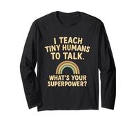 Teach Tiny Humans to Talk SLP Speech Therapy Quote Long Sleeve T-Shirt