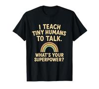 Teach Tiny Humans to Talk SLP Speech Therapy Quote T-Shirt