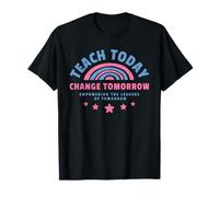 Teach Today - Appreciation for Dedicated Teachers T-Shirt