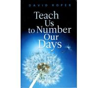 Teach Us to Number Our Days