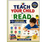Teach Your Child to Read: A Brain-Based Reading Workbook for Phonics, Blending, Decoding, Sight Words, Fluency, and Comprehension