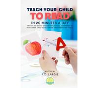 Teach Your Child to Read In 20 Minutes A Day: Proven 20-minute System That Enables Any Parent To Teach Their Child To Become An Amazing Reader Easily (homeschooling books for parents)