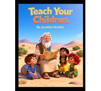 Teach Your Children (Ages 3-7) (Deuteronomy Adventures for Little Ones)