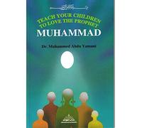 Teach Your Children to Love the Prophet Muhammed